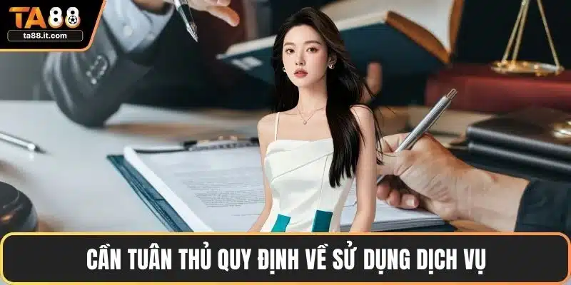 Cần tuân thủ quy định về sử dụng dịch vụ
