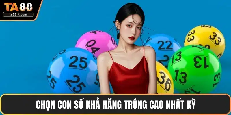 Chọn con số khả năng trúng cao nhất kỳ
