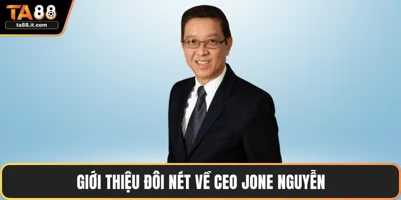 Giới thiệu đôi nét về CEO Jone Nguyễn