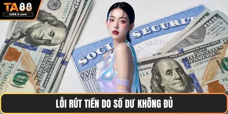 Lỗi rút tiền do số dư không đủ